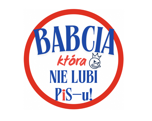 Torba materiałowa biała Shopper na ramie BABCIA KTÓRA NIE LUBI PiS-u