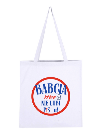 Torba materiałowa biała Shopper na ramie BABCIA KTÓRA NIE LUBI PiS-u