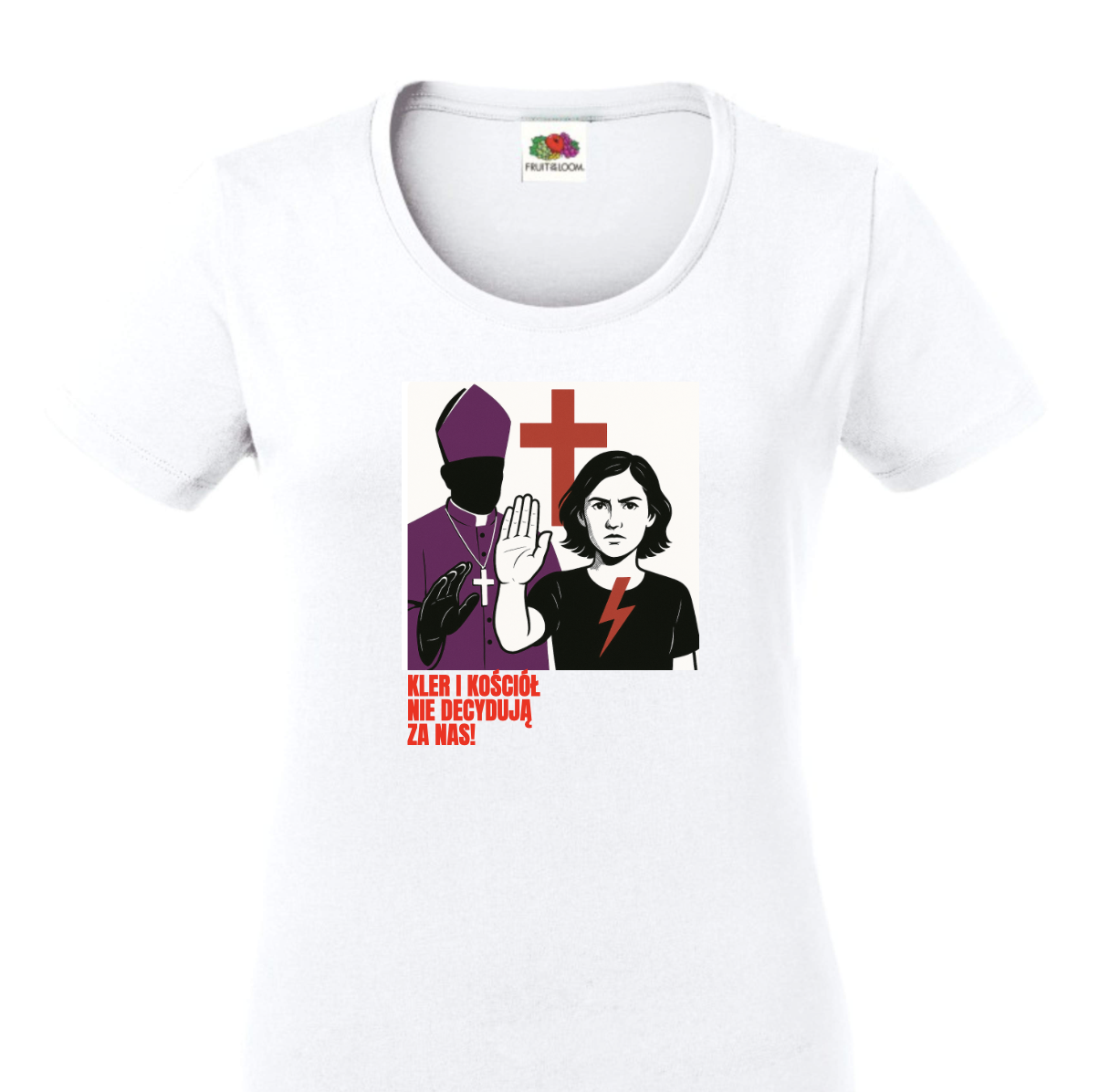 T-shirt / koszulka „KLER I KOŚCIÓŁ NIE DECYDUJĄ ZA NAS” – biała