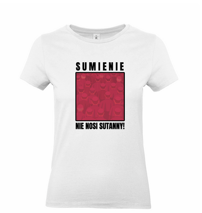 T-shirt / koszulka damska z napisem SUMIENIE NIE NOSI SUTANNY – biała